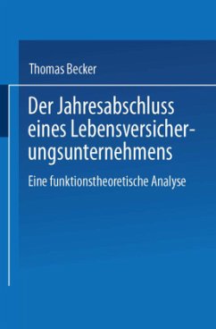 Der Jahresabschluss eines Lebensversicherungsunternehmens - Becker, Thomas