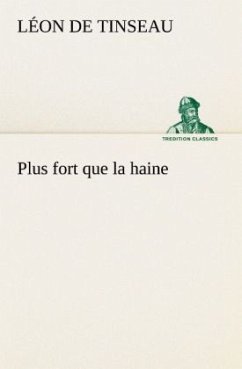 Plus fort que la haine - Tinseau, Léon de