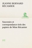 Souvenirs et correspondance tirés des papiers de Mme Récamier (2/2)