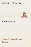 Les Pardaillan ¿ Tome 05, Pardaillan et Fausta