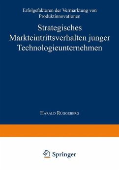 Strategisches Markteintrittsverhalten junger Technologieunternehmen - Rüggeberg, Harald
