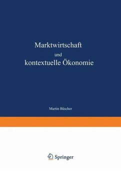 Marktwirtschaft und kontextuelle Ökonomie - Büscher, Martin