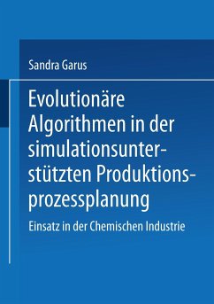 Evolutionäre Algorithmen in der simulationsunterstützten Produktionsprozessplanung