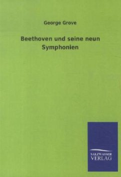 Beethoven und seine neun Symphonien - Grove, George