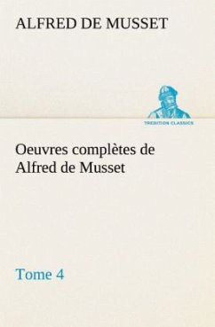 Cover Oeuvres complètes de Alfred de Musset - Tome 4