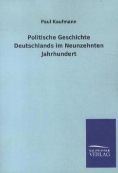 Politische Geschichte Deutschlands im Neunzehnten Jahrhundert - Kaufmann, Paul