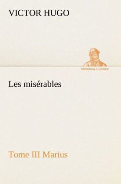 Les misérables Tome III Marius - Hugo, Victor