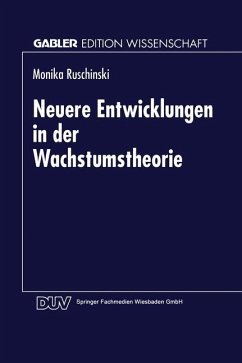 Neuere Entwicklungen in der Wachstumstheorie - Ruschinski, Monika