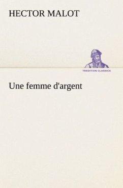 Une femme d'argent - Malot, Hector