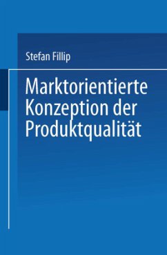 Marktorientierte Konzeption der Produktqualität - Fillip, Stefan