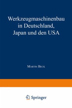 Werkzeugmaschinenbau in Deutschland, Japan und den USA - Beck, Martin