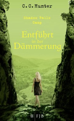 Entführt in der Dämmerung / Shadow Falls Camp Bd.3 - Hunter, C. C.