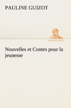Nouvelles et Contes pour la jeunesse - Guizot, Pauline