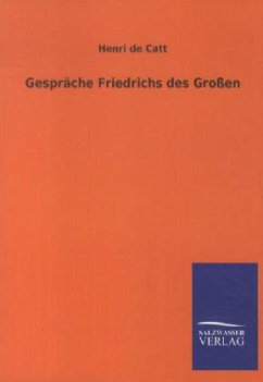 Gespräche Friedrichs des Großen - Catt, Henri de