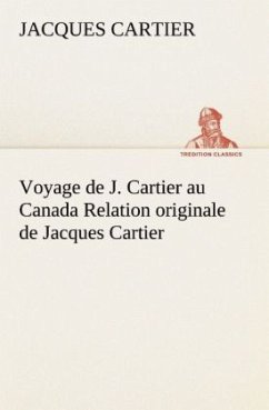 Voyage de J. Cartier au Canada Relation originale de Jacques Cartier - Cartier, Jacques