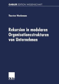 Rekursion in modularen Organisationsstrukturen von Unternehmen - Wardemann, Thorsten