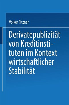 Derivatepublizität von Kreditinstituten im Kontext wirtschaftlicher Stabilität - Fitzner, Volker