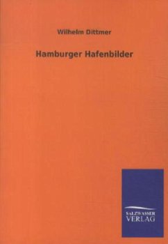 Hamburger Hafenbilder - Dittmer, Wilhelm