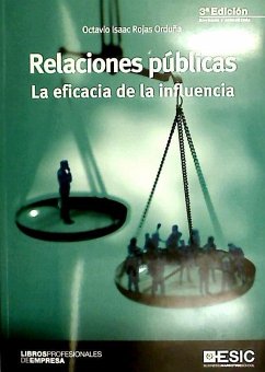Relaciones públicas : la eficacia de la influencia - Rojas Orduña, Octavio Isaac