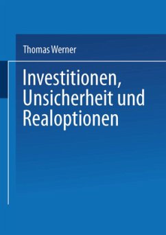 Investitionen, Unsicherheit und Realoptionen - Werner, Thomas