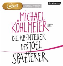 Die Abenteuer des Joel Spazierer, 4 MP3-CD - Köhlmeier, Michael