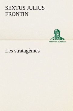 Les stratagèmes - Frontinus, Sextus Julius