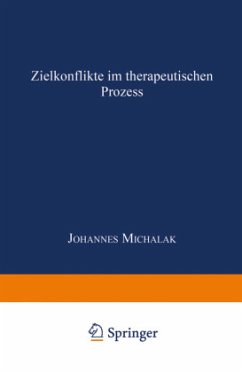 Zielkonflikte im therapeutischen Prozess - Michalak, Johannes