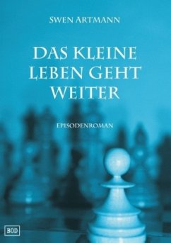 Das kleine Leben geht weiter - Artmann, Swen