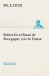 Robert Ier et Raoul de Bourgogne, rois... - Bild 1