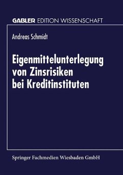 Eigenmittelunterlegung von Zinsrisiken bei Kreditinstituten - Schmidt, Andreas