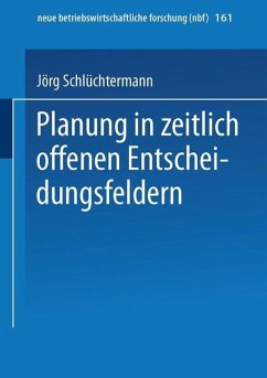 Planung in zeitlich offenen Entscheidungsfeldern - Schlüchtermann, Jörg