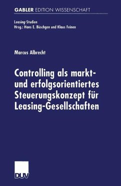 Controlling als markt- und erfolgsorientiertes Steuerungskonzept für Leasing-Gesellschaften - Albrecht, Marcus