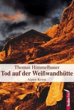 Tod auf der Weißwandhütte - Himmelbauer, Thomas