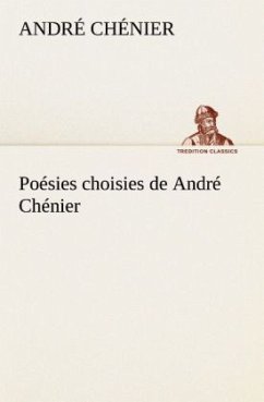 Poésies choisies de André Chénier - Chénier, André