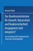 Das Bundesministerium für Umwelt, Naturschutz und Reaktorsicherheit: Ausgegrenzt statt integriert?