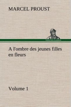 A l'ombre des jeunes filles en fleurs ¿ Volume 1 - Proust, Marcel