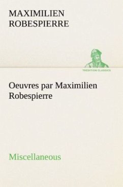 Oeuvres par Maximilien Robespierre ¿ Miscellaneous - Robespierre, Maximilien