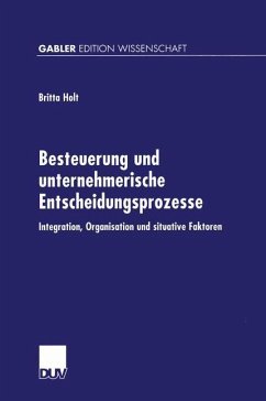 Besteuerung und unternehmerische Entscheidungsprozesse - Holt, Britta