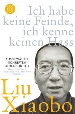 Ich habe keine Feinde, ich kenne keinen Hass - Liu, Xiaobo