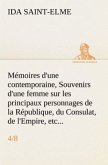 Mémoires d'une contemporaine, (4/8) Souvenirs d'une femme sur les principaux personnages de la République, du Consulat, de l'Empire, etc...