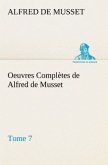 Oeuvres Complètes de Alfred de Musset ¿ Tome 7.