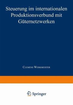 Steuerung im internationalen Produktionsverbund mit Güternetzwerken - Werkmeister, Clemens
