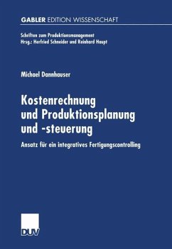 Kostenrechnung und Produktionsplanung und -steuerung - Dannhauser, Michael