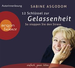 12 Schlüssel zur Gelassenheit - Asgodom, Sabine