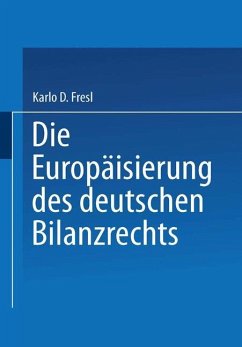 Die Europäisierung des deutschen Bilanzrechts - Fresl, Karlo D.