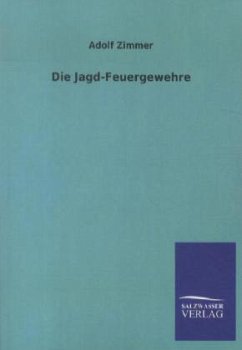 Die Jagd-Feuergewehre - Zimmer, Adolf