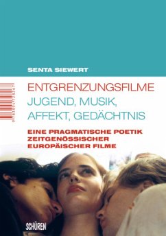 Entgrenzungsfilme - Jugend, Musik, Affekt, Gedächtnis - Siewert, Senta