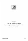 Von der Schulter gefallen. Über die Frage, ob Literatur heute noch Kunst oder schon Dienstleistung ist