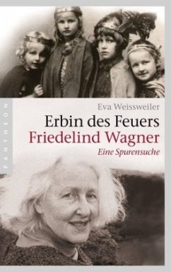 Erbin des Feuers - Friedelind Wagner - Weissweiler, Eva