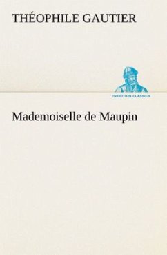 Mademoiselle de Maupin - Gautier, Théophile